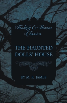 The Haunted Dolls' House (Fantasy and Horror Classics), Paperback / softback Book The Haunted Dolls' House (Fantasy and Horror Classics), Paperback / softback Book