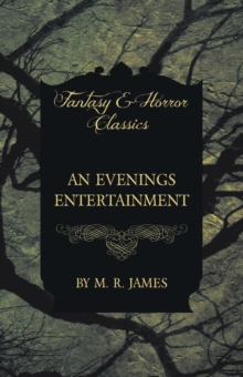 An Evenings Entertainment (Fantasy and Horror Classics), Paperback / softback Book An Evenings Entertainment (Fantasy and Horror Classics), Paperback / softback Book