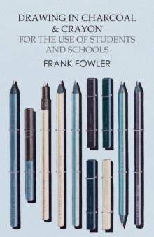 Read Books Ltd. Drawing In Charcoal And Crayon For The Use Of Students And Schools