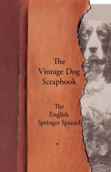 Read Books Ltd. Vintage Dog Scrapbook - The English Springer Spaniel