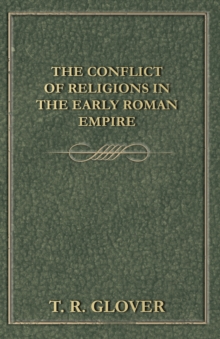 The Conflict of Religions in the Early Roman Empire