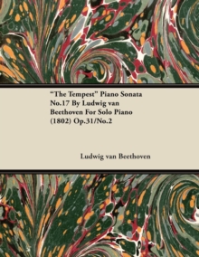 "The Tempest" - Piano Sonata No. 17 - Op. 31/No. 2 - For Solo Piano : With a Biography by Joseph Otten