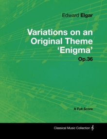 Edward Elgar - Variations on an Original Theme 'Enigma' Op.36 - A Full Score