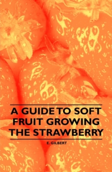 A Guide to Soft Fruit Growing - The Strawberry