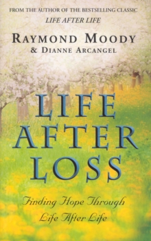 Life After Loss : Finding Hope Through Life After Life