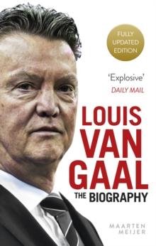 Louis van Gaal : The Biography