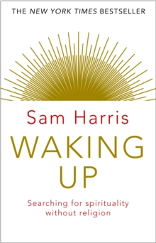 Waking Up : Searching for Spirituality Without Religion