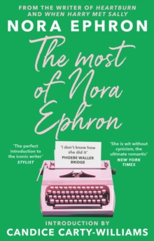 The Most of Nora Ephron : The ultimate anthology