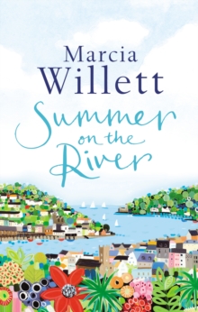 Summer On The River : A captivating feel-good read about family secrets set in the West Country