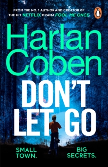 Don't Let Go : From the #1 bestselling creator of the hit Netflix series Fool Me Once