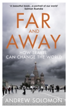 Far and Away : How Travel Can Change the World