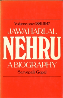 Jawaharlal Nehru;a Biography Volume 1 1889-1947