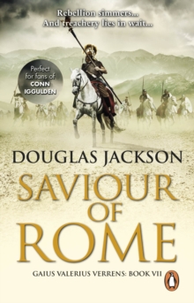 Saviour of Rome : (Gaius Valerius Verrens 7): An action-packed historical page-turner you won t be able to put down