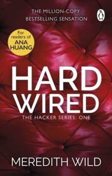 Hardwired : A steamy billionaire romance from the internationally bestselling author, perfect for fans of Ana Huang