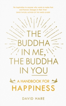 The Buddha in Me, The Buddha in You : A Handbook for Happiness