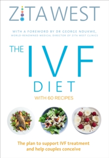 The IVF Diet : The plan to support IVF treatment and help couples conceive