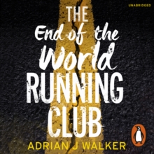 The End of the World Running Club : The ultimate race against time post-apocalyptic thriller, eAudiobook MP3 eaudioBook The End of the World Running Club : The ultimate race against time post-apocalyptic thriller, eAudiobook MP3 eaudioBook