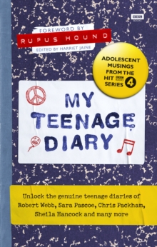 My Teenage Diary : Adolescent Musings from the Hit BBC Radio 4 Series