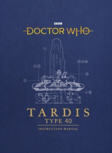 Doctor Who: TARDIS Type 40 Instruction Manual