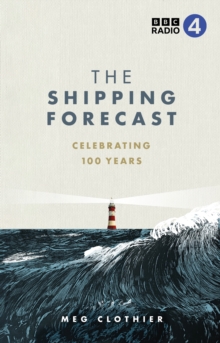 The Shipping Forecast : Celebrating 100 Years