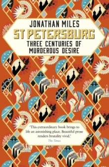 St Petersburg : Three Centuries of Murderous Desire