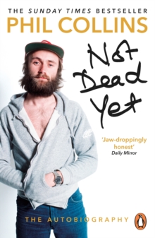 Not Dead Yet: The Autobiography