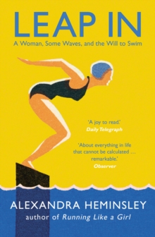 Leap In : A Woman, Some Waves, and the Will to Swim, EPUB eBook Leap In : A Woman, Some Waves, and the Will to Swim, EPUB eBook