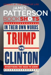 Trump vs. Clinton: In Their Own Words : BookShots