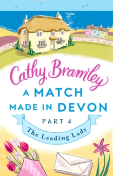 A Match Made in Devon - Part Four : The Leading Lady