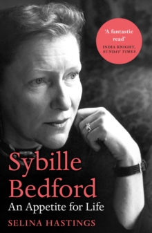 Sybille Bedford : An Appetite for Life