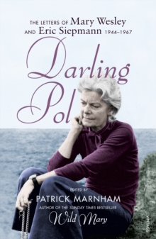 Darling Pol : Letters of Mary Wesley and Eric Siepmann 1944-1967, EPUB eBook Darling Pol : Letters of Mary Wesley and Eric Siepmann 1944-1967, EPUB eBook