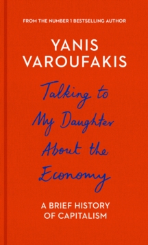 Talking to My Daughter About the Economy : A Brief History of Capitalism, EPUB eBook Talking to My Daughter About the Economy : A Brief History of Capitalism, EPUB eBook