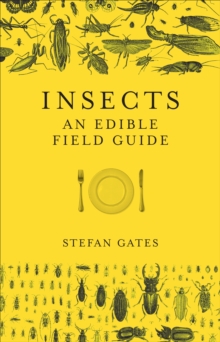 Insects : An Edible Field Guide