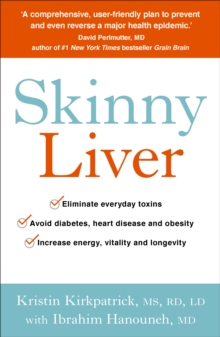 Skinny Liver : Lose the fat and lose the toxins for increased energy, health and longevity