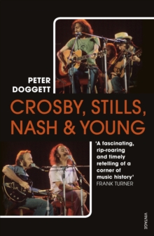 Crosby, Stills, Nash & Young : The definitive biography