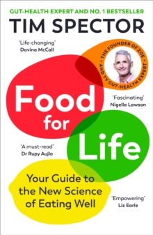 Food for Life : Your Guide to the New Science of Eating Well from the #1 Sunday Times bestseller