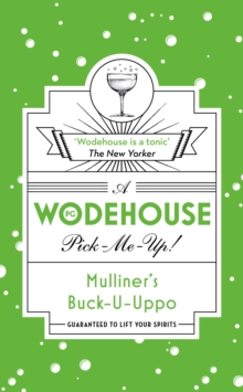 Mulliner s Buck-U-Uppo : (Wodehouse Pick-Me-Up)