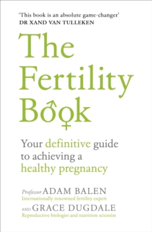 The Fertility Book : Your definitive guide to achieving a healthy pregnancy