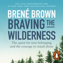 Braving the Wilderness : The quest for true belonging and the courage to stand alone, eAudiobook MP3 eaudioBook Braving the Wilderness : The quest for true belonging and the courage to stand alone, eAudiobook MP3 eaudioBook