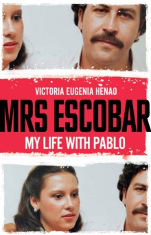 Mrs Escobar : My life with Pablo