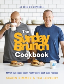 The Sunday Brunch Cookbook : 100 of Our Super Tasty, Really Easy, Best-ever Recipes