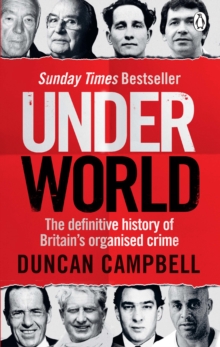 Underworld : The definitive history of Britains organised crime