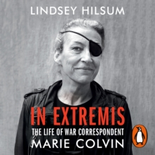 In Extremis : The Life of War Correspondent Marie Colvin, eAudiobook MP3 eaudioBook In Extremis : The Life of War Correspondent Marie Colvin, eAudiobook MP3 eaudioBook
