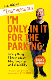 I'm Only In It for the Parking : Life and laughter from the priority seats