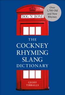 The Cockney Rhyming Slang Dictionary