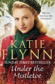 Under the Mistletoe : The unforgettable and heartwarming Sunday Times bestselling Christmas saga