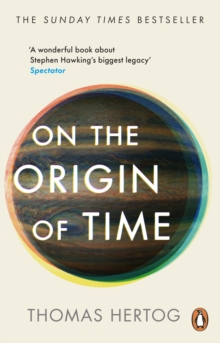 On the Origin of Time : The instant Sunday Times bestseller