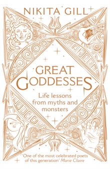 Great Goddesses : Life lessons from myths and monsters