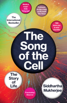 The Song of the Cell : An Exploration of Medicine and the New Human