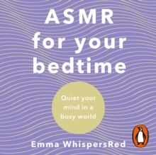 ASMR For Your Bedtime : Quiet Your Mind In A Busy World, eAudiobook MP3 eaudioBook ASMR For Your Bedtime : Quiet Your Mind In A Busy World, eAudiobook MP3 eaudioBook